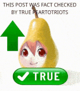 a picture of a pear with a girl face and a green arrow pointing up and a button that says true