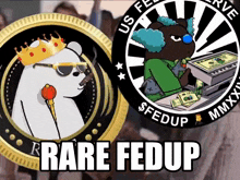 a coin with a bear wearing a crown and the words rare fedup