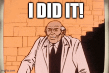 a cartoon of a man standing in front of a brick wall with the words i did it