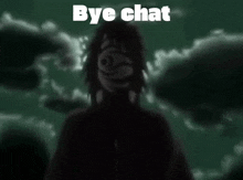 a picture of a cloudy sky with the words bye chat below it