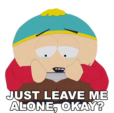 Just Leave Me Alone Okay Eric Cartman Sticker - Just Leave Me Alone Okay Eric Cartman South Park Stickers
