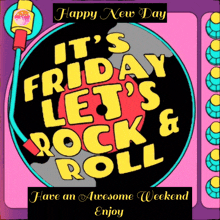 a poster that says happy new day and it 's friday let 's rock & roll