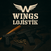 a poster for wings lojistik with guns and bullets