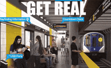 a subway station with the words get real on the top