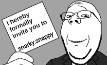 a man with glasses is holding a card that says i hereby formally invite you to snarky.snappy