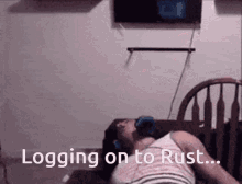 Logging On To Rust Rust GIF - Logging On To Rust Rust Autism GIFs