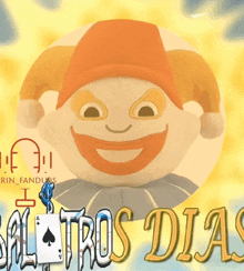 a cartoon drawing of a jester with the words " sal a tros dias " below him