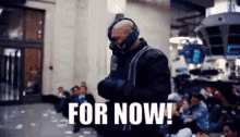 Bane For Now GIF - Bane For Now Mask GIFs
