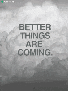 a poster that says better things are coming on it