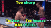 two men are fighting in a boxing ring with the words too sharp too fast too focused and still