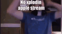 No Xplodin Apple Stream GIF - No Xplodin Apple Stream GIFs