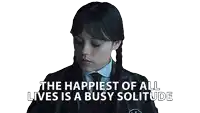 the happiest of all lives is a busy solitude sticker