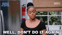 Well Dont Do It Again Lisa GIF - Well Dont Do It Again Lisa House Of Payne GIFs