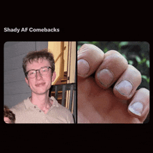 a picture of a man with glasses and a picture of his nails with shady af comebacks written above it