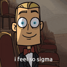 a cartoon of a man in a tuxedo with the words i feel so sigma above him