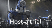 a poster of a clone trooper with the words host a trial below him