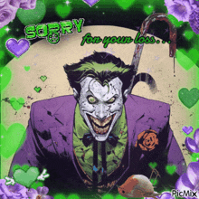 a picture of the joker with the words " sorry for your loss "