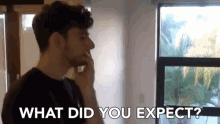 What Did You Expect Expectations GIF - What Did You Expect Expectations Disappoint GIFs