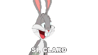 Sí Claro Bugs Bunny Sticker - Sí Claro Bugs Bunny Looney Tunes Stickers