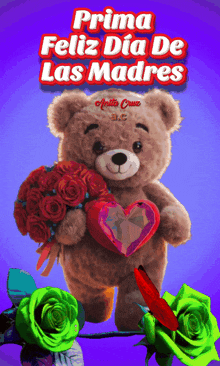 a teddy bear holding a heart and roses with the words prima feliz dia de las madres