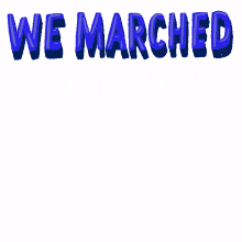we marched we voted we will show up to defend our election defend election defend our election