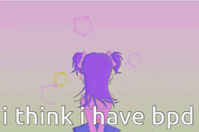 a cartoon of a girl with purple hair and the words i think i have bpd