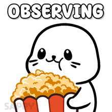 a cartoon of a seal eating popcorn with the words observing above him