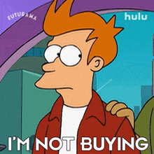 i%27m not buying philip j fry futurama i%27m not accepting that i%27m not purchasing that