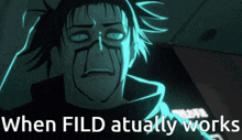 a cartoon of a man with the words when fild actually works behind him