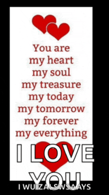 a poster that says you are my heart my soul my treasure my today my tomorrow my forever my everything