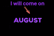 August Come On GIF