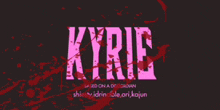 the word kyrie is on a black background with red spots