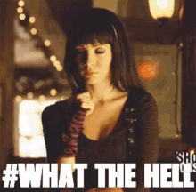 what in the hell what the hell wth lost girl kenzi