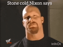 Stone Cold Nixon Stone Cold Nixon Says What GIF - Stone Cold Nixon Stone Cold Nixon Says What Nixon Says What GIFs