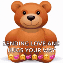 a teddy bear is sitting on a white background and sending love and hugs your way .