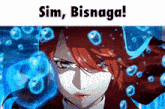 a red haired anime girl is surrounded by blue bubbles and says sim bisnaga