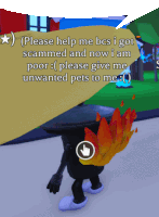 a screenshot of a video game that says please help me bcs i got scammed