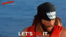 lets do it macho man randy savage baywatch lets do it now lets go