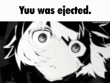 a black and white drawing of a girl with the words yuu was ejected below it
