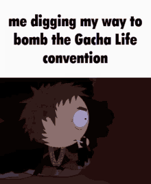 Any Truers Me Digging My Way To Bomb GIF - Any Truers Me Digging My Way To Bomb The Gacha Life Convention GIFs