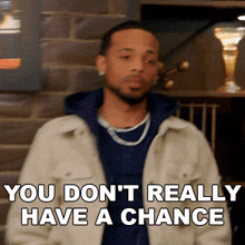 You Don'T Really Have A Chance David GIF - You Don'T Really Have A Chance David Ink Masters GIFs