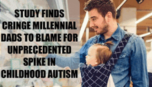 a man is carrying a baby in a carrier and the caption says study finds cringe millennial dads