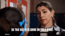 So This Has Been Going On For A While Katriona Azar Tamin GIF - So This Has Been Going On For A While Katriona Azar Tamin Law And Order Special Victims Unit GIFs