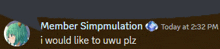 a screenshot of a message from member simpmutation today at 2:32 pm i would like to uwu plz
