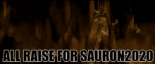 Raise For Sauron 2020 GIF - Raise For Sauron Sauron 2020 GIFs