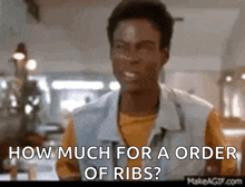 a man is talking about how much for a order of ribs