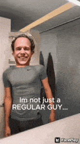 a man standing in front of a mirror with the words " im not just a regular guy " on the bottom