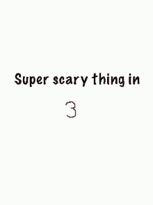 Weird Super Scary Thing GIF