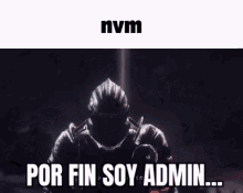 Nvm Admin Porfin Soy Admin GIF