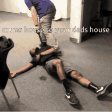 Dragged It Mums House To Your Dads House GIF - Dragged It Mums House To Your Dads House GIFs